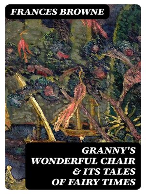 cover image of Granny's Wonderful Chair & Its Tales of Fairy Times